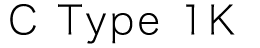 C Type　1K